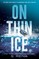 On Thin Ice