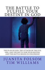 The Battle to Fulfill your Destiny in God