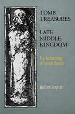 Tomb Treasures of the Late Middle Kingdom