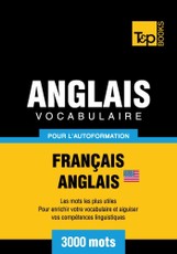 Vocabulaire Français-Anglais américain pour l'autoformation - 3000 mots