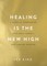 Healing Is the New High