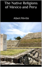 The Native Religions of Mexico and Peru