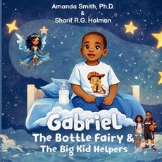 Gabriel, the Bottle Fairy, and the Big Kid Helpers