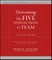 Overcoming The Five Dysfunctions of a Team