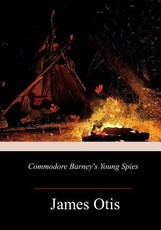 Commodore Barney's Young Spies