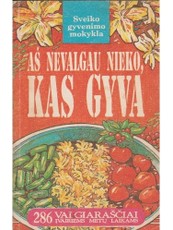Aš nevalgau nieko, kas gyva