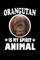 Orangutan Is My Spirit Animal