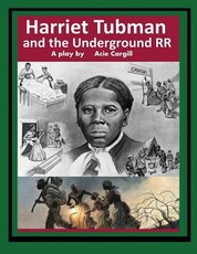Harriet Tubman and The Underground Railroad