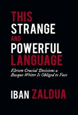 This Strange and Powerful Language: Eleven Crucial Decisions a Basque Writer Is Obliged to Face