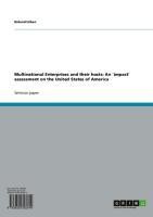 Multinational Enterprises and their hosts: An 'impact' assessment on the United States of America
