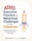 Adhd, Executive Function & Behavioral Challenges in the Classroom
