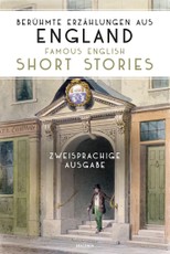 Berühmte Erzählungen aus England / Famous English Short Stories. Zweisprachige Ausgabe