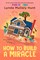 How to Build a Miracle