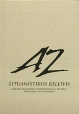 Lituanistikos keleivis. Albertas Zalatorius: literatūrologas, kritikas, pedagogas, kultūrininkas