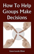 How To Help Groups Make Decisions