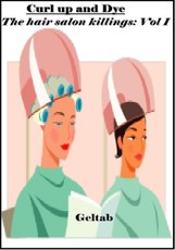 Curl up and Dye, The hair salon killings: Vol. I