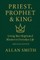 Priest, Prophet & King