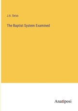 The Baptist System Examined