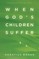 When God's Children Suffer
