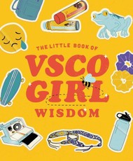 The Little Book of Vsco Girl Wisdom