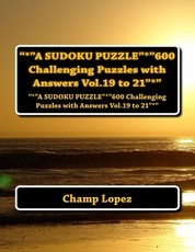 "*"A SUDOKU PUZZLE"*"600 Challenging Puzzles with Answers Vol.19 to 21"*"