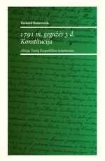 1791 m. gegužės 3 d. konstitucija: Abiejų Tautų Respublikos testamentas