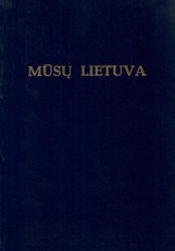 Mūsų Lietuva. Krašto vietovių istoriniai, geografiniai, etnografiniai bruožai. IV tomas