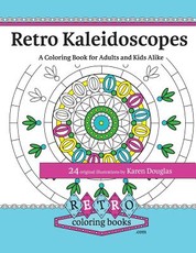 Retro Kaleidoscopes - a Coloring Book for Adults and Kids Alike