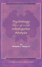 The Psychology of Intelligence Analysis