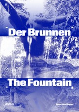 Der Brunnen / The Fountain