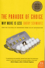 The Paradox of Choise. Why More Is Less