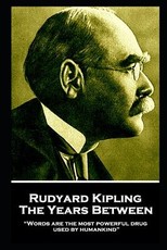 Rudyard Kipling - The Years Between