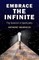 Embrace the Infinite