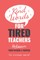 Kind Words For Tired Teachers