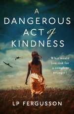 A Dangerous Act of Kindness