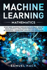 Machine Learning Mathematics
