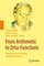 From Arithmetic to Zeta-Functions