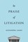 In Praise of Litigation