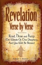 Revelation Verse By Verse, Second Edition (Large Print) Read, Hear and Keep the Words of this Prophecy and You Will Be Blessed