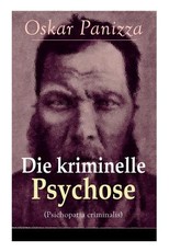 Die kriminelle Psychose (Psichopatia criminalis)