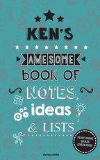 Ken's Awesome Book Of Notes, Lists & Ideas