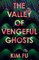 The Valley of Vengeful Ghosts