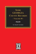 Some Georgia County Records, Volume 8.