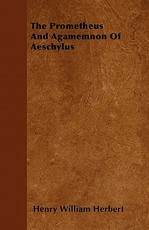 The Prometheus and Agamemnon of Aeschylus