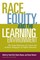 Race, Equity, and the Learning Environment