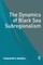 The Dynamics of Black Sea Subregionalism