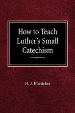 How to Teach Luther's Small Catechism