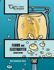 Quick Look Nursing: Fluids and Electrolytes