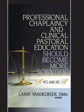Professional Chaplaincy and Clinical Pastoral Education Should Become More Scientific