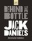 Jack Daniels: Behind the Bottle